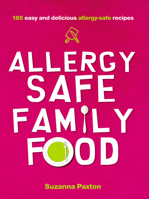 Title details for Allergy-Safe Family Food by Suzanna Paxton - Available
